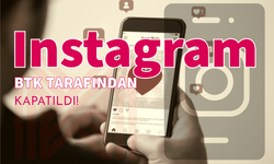 Instagram'a Türkiye'den Erişim Engeli Şoku!