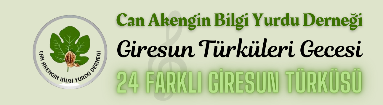 Can Akengin Bilgi Yurdu Derneği - Giresun Türküleri Gecesi